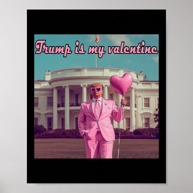 Trump Is My Valentine  Poster (Front)