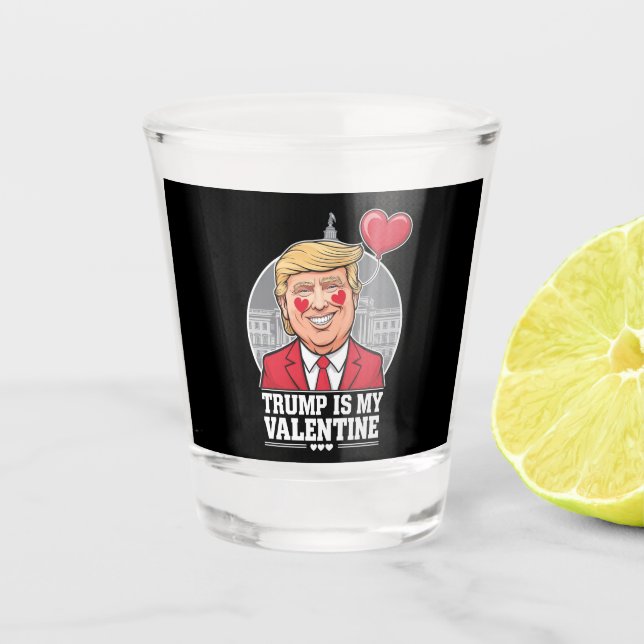 Trump is My Valentine Retro Valentines Day  Shot Glass (Front)