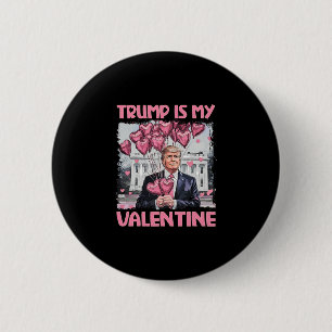 Trump Is My Valentine Shirt Trump Valentine's Day 6 Cm Round Badge