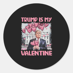 Trump Is My Valentine Shirt Trump Valentine's Day Classic Round Sticker