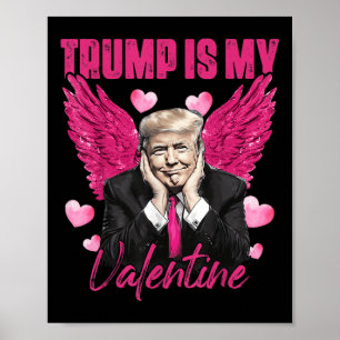 Trump Is My Valentine Shirt Trump Valentines Day G Poster