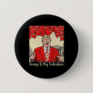 Trump Is My Valentine Tee Trump Valentine’s Day Lo 6 Cm Round Badge