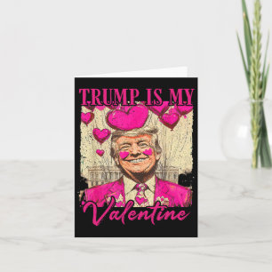 Trump Is My Valentine Trump Valentine Day Lovers 2 Card
