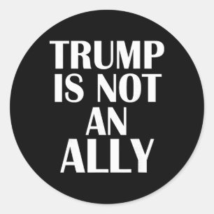 Trump Is Not An Ally European Independent Pro Eu P Classic Round Sticker