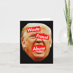 Trump Is The Embodiment Of Waste Card