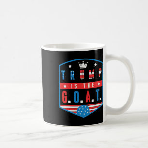 Trump Is The Goat - Funny Pro-trump Supporter Gift Coffee Mug