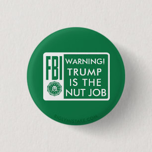 TRUMP IS THE NUT JOB 3 CM ROUND BADGE