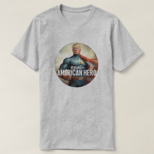 Trump Is the Real Hero T-Shirt