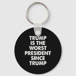 Trump Is The Worst President Since Trump Funny Say Key Ring
