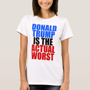 Trump is the Worst T-Shirt