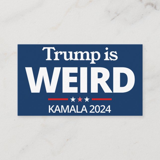 Trump is Weird, Funny Anti-Trump , 2024 Kamala  Business Card (Front)