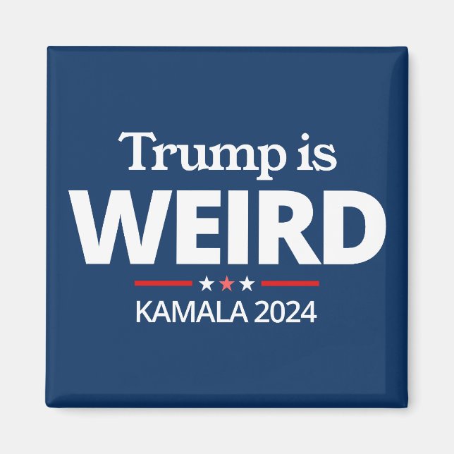 Trump is Weird, Funny Anti-Trump , 2024 Kamala  Magnet (Front)