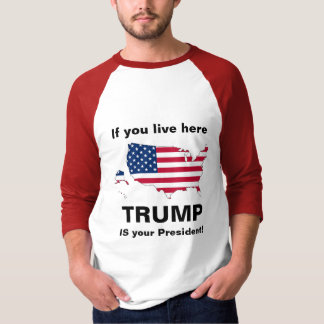 Trump is your president! T-Shirt