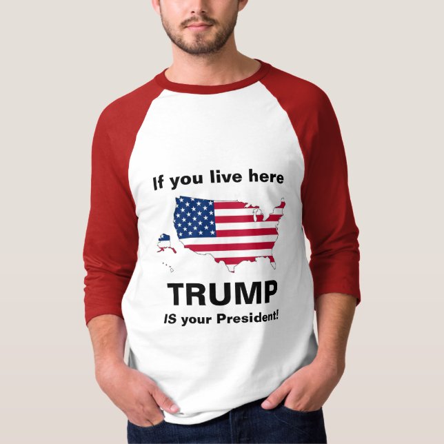 Trump is your president! T-Shirt (Front)