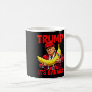 Trump It's Banana (for Scale) Funny Meme 1 Coffee Mug