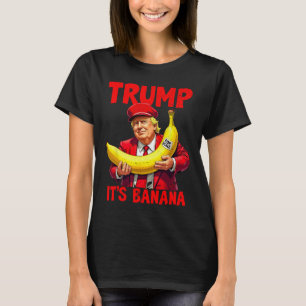 Trump It's Banana (for Scale) Funny Meme 1 T-Shirt