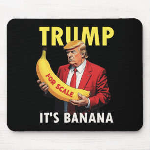 Trump It's Banana (for Scale) Starship Funny 1 Mouse Pad