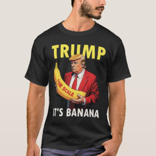 Trump It's Banana (for Scale) Starship Funny 1  T-Shirt