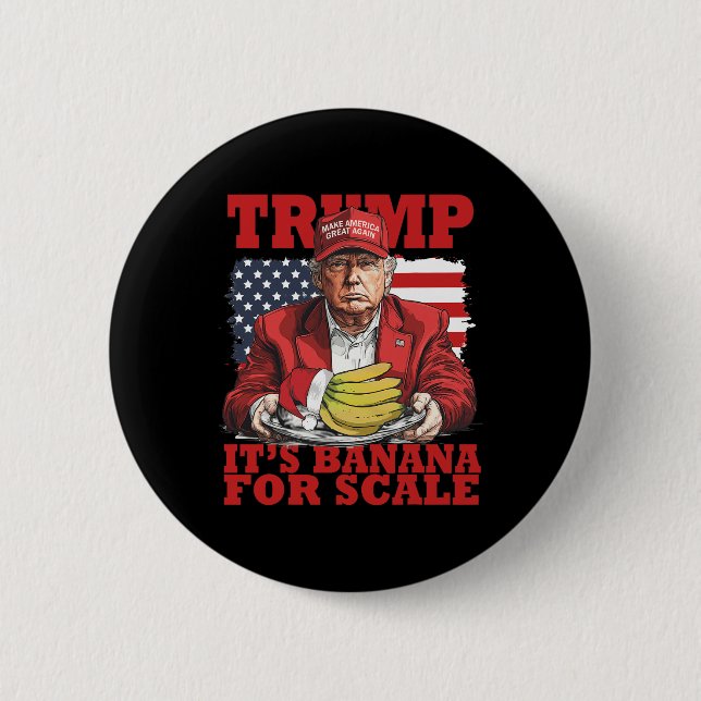 Trump Its Banana (for Scale) Starship Funny Trump  6 Cm Round Badge (Front)