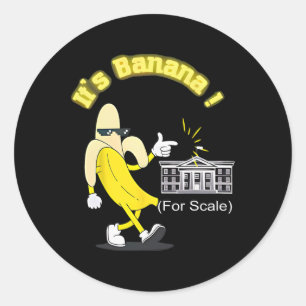 Trump It's Banana (for Scale) Starship Funny Trump Classic Round Sticker