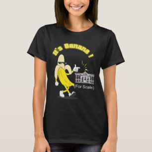 Trump It's Banana (for Scale) Starship Funny Trump T-Shirt