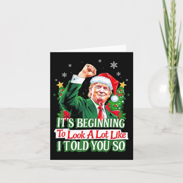 Trump It's Beginning To Look A Lot Like I Told You Card (Front)