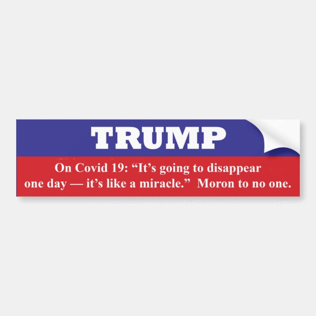 TRUMP: it's like a miracle. NOT Bumper Sticker (Front)