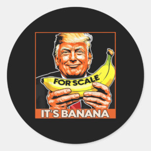 Trump It's Nana (for Scale) Starship Funny 3 Classic Round Sticker