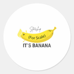 Trump It's Nana (for Scale) Starship Funny Trump P Classic Round Sticker