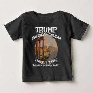 Trump Jerk Circle Jesus Rasputin StalinFascist Baby T-Shirt