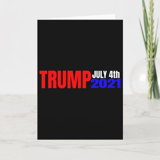 Trump July 4th 2021  Card (Front)