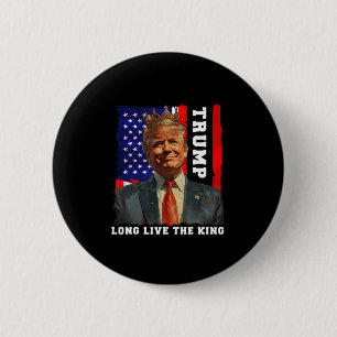 Trump King President Long Live The King Trump 6 Cm Round Badge