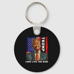 Trump King President Long Live The King Trump Key Ring