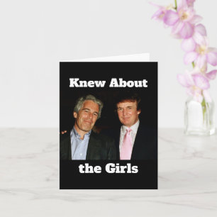 Trump/Knew About the Girls Greeting Card