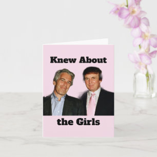 Trump/Knew About the Girls Greeting Card