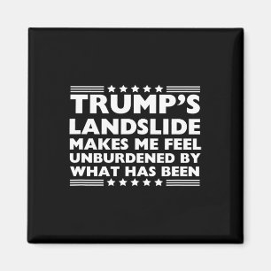 Trump Landslide Unburdened By What Has Been 2024 W Magnet