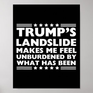 Trump Landslide Unburdened By What Has Been 2024 W Poster