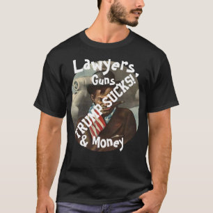 Trump Lawyers, Guns & Money Who's bringing Chips T-Shirt