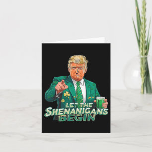 Trump Let The Shenanigans Begin St Patrick's Day S Card