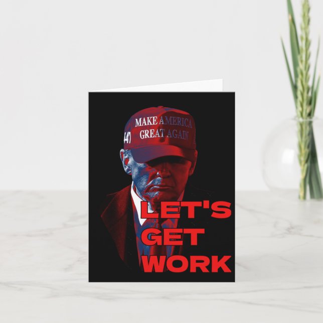 Trump Lets Get To Work  Card (Front)