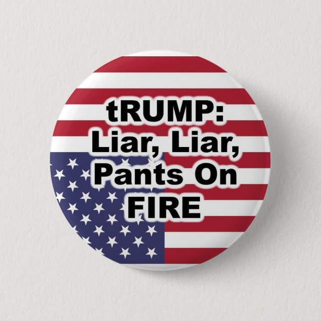 tRUMP: Liar, Liar, Pants on Fire 6 Cm Round Badge (Front)