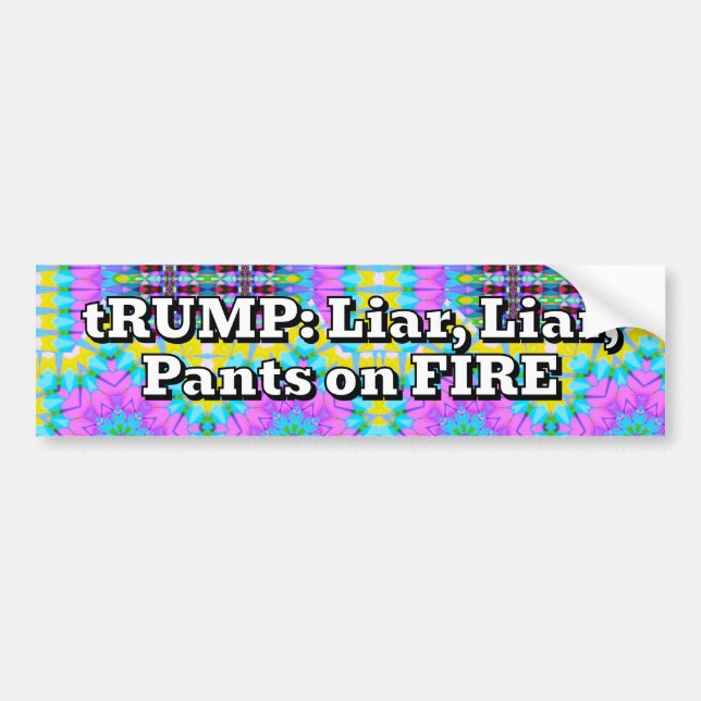 tRUMP: Liar, Liar, Pants on FIRE Bumper Sticker (Front)