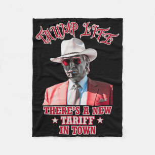 Trump Life There's A New Tariff In Town Trump Cowb Fleece Blanket