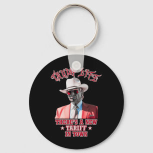 Trump Life There's A New Tariff In Town Trump Cowb Key Ring