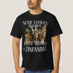 Trump Loaves Halibut Zinfandel & White Women T-Shirt
