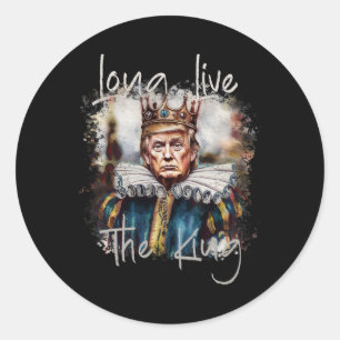 Trump Long Live The King Funny Trump Watercolor Gr Classic Round Sticker