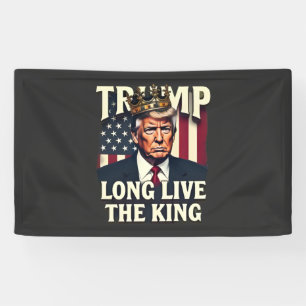 Trump Long Live the King Pro Trump Patriotic Banner