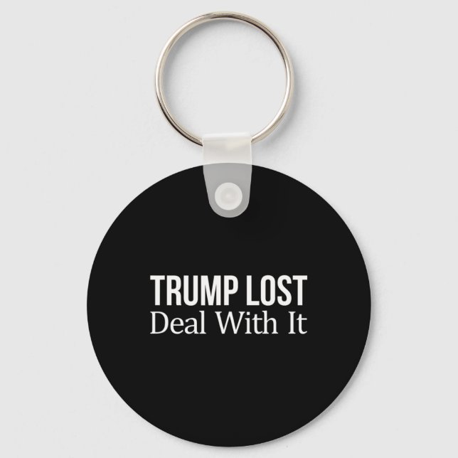 Trump Lost - Deal With It -  Key Ring (Front)