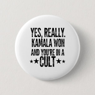 Trump Lost Kamala Won You're In A Cult Harris W 20 6 Cm Round Badge