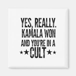 Trump Lost Kamala Won You're In A Cult Harris W 20 Magnet